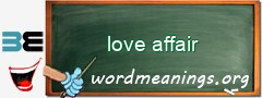 WordMeaning blackboard for love affair